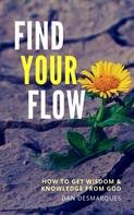 Dan Desmarques: Find Your Flow 