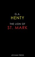 G. A. Henty: The Lion of St. Mark 
