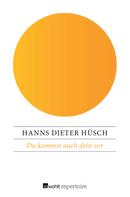 Hanns Dieter Hüsch: Du kommst auch drin vor ★★★★★