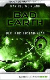 Bad Earth 44 - Science-Fiction-Serie - Der Jahrtausend-Plan