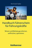 Reinhold Haller: Handbuch Führerschein für Führungskräfte 