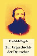 Friedrich Engels: Zur Urgeschichte der Deutschen 