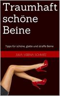 Julia Verena Schmitz: Traumhaft schöne Beine 