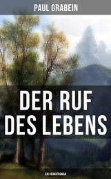 Der Ruf des Lebens (Ein Heimatroman) - Roman aus den Tiroler Bergen