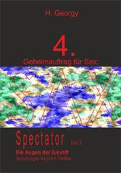 Geheimauftrag für SAX (4): SPECTATOR II - Die Augen der Zukunft