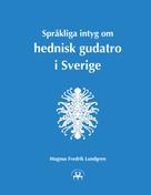 Heimskringla Reprint: Språkliga intyg om hednisk gudatro i Sverige 