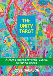 THE UNITY TAROT - CHOOSE A NUMBER BETWEEN 1 AND 100 TO FIND SOLUTIONS