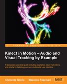 Clemente Giorio: Kinect in Motion – Audio and Visual Tracking by Example 