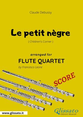 Le petit nègre - Flute Quartet SCORE