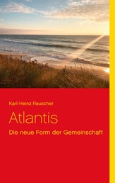 Atlantis - Die neue Form der Gemeinschaft