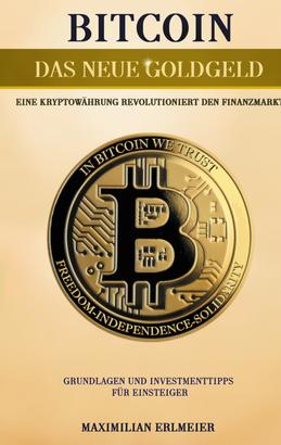 Bitcoin - das neue Goldgeld