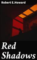 Robert E.Howard: Red Shadows 