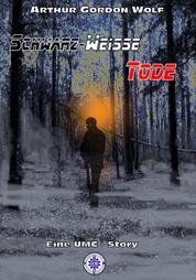 SCHWARZ-WEISSE TODE - Eine UMC-Story