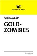 Marisa Wendt: Goldzombies 