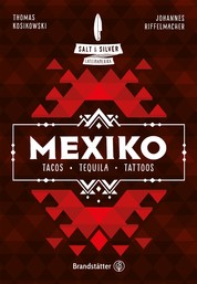Salt & Silver Mexiko - Tacos, Tequila, Tattoos