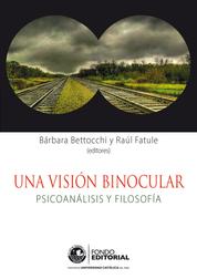 Una visión binocular - Psicoanálisis y filosofía
