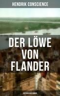 Hendrik Conscience: Der Löwe von Flander (Historischer Roman) 