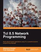 Wojciech Kocjan: Tcl 8.5 Network Programming 
