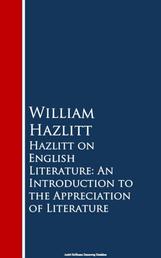 Hazlitt on English Literature - An Introduction the Appreciation of Literature
