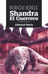Shandra el Guerrero - Libertad Iberia