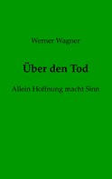 Werner Wagner: Über den Tod 