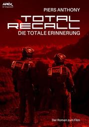 TOTAL RECALL - DIE TOTALE ERINNERUNG - Der Roman zum Film