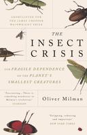 Oliver Milman: The Insect Crisis 