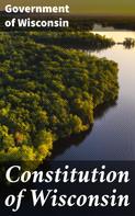 Government of Wisconsin: Constitution of Wisconsin 