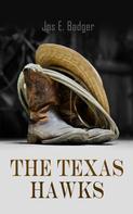 Jos E. Badger: The Texas Hawks 