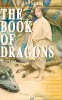 Edith Nesbit: THE BOOK OF DRAGONS (Illustrated) 