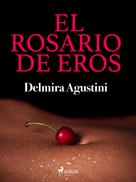 Delmira Agustini: El rosario de Eros 