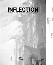 Inflection 01 : Inflection - Journal of the Melbourne School of Design