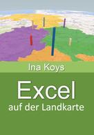 Ina Koys: Excel auf der Landkarte 