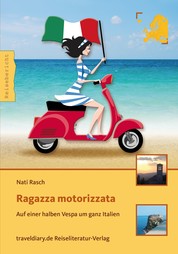 Ragazza motorizzata - Auf einer halben Vespa um ganz Italien