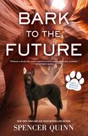 Spencer Quinn: Bark to the Future 