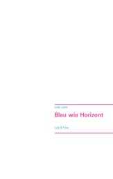 Blau wie Horizont - Lyrik & Prosa