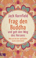 Jack Kornfield: Frag den Buddha - und geh den Weg des Herzens ★★★★