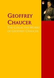 The Collected Works of Geoffrey Chaucer - The Complete Works PergamonMedia