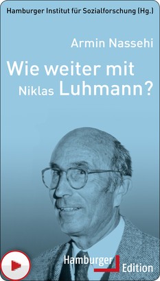 Wie weiter mit Niklas Luhmann?