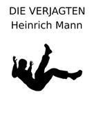 Heinrich Mann: Die Verjagten 