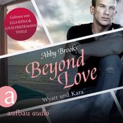 Beyond Love - Wyatt und Kara - Die Hutton Family, Band 2 (Ungekürzt)