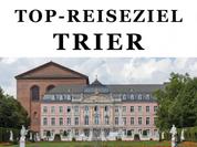 Top-Reiseziel Trier. Band 1 - Trier: Kulturelles Erbe und Moderne