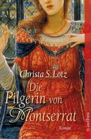 Christa S. Lotz: Die Pilgerin von Montserrat ★★