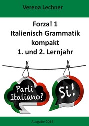 Forza! 1 - Italienisch Grammatik kompakt 1. und 2. Lernjahr
