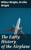 Orville Wright: The Early History of the Airplane 
