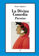 Dante Alighieri: La Divina Comedia - Paraiso 