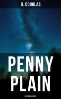 O. Douglas: Penny Plain (Historical Novel) 