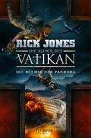 Rick Jones: DIE BÜCHSE DER PANDORA (Die Ritter des Vatikan 4) ★★★★