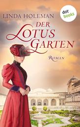 Der Lotusgarten - Roman – Der opulente internationale Bestseller über eine wilde Schönheit, die nur in Freiheit erblühen kann: »Eine herzergreifende, fesselnde Exotik-Saga!«, urteilt die WOMAN
