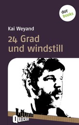 24 Grad und windstill - Literatur-Quickie - Band 56